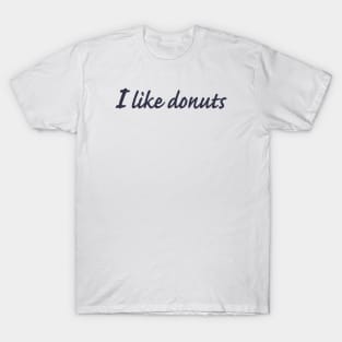 I like donuts T-Shirt